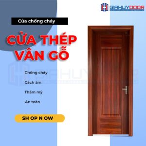 CỬA THÉP VÂN GỖ GIAHUYDOOR – AN TOÀN VÀ THẨM MỸ CHO MỌI KHÔNG GIAN